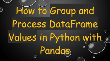 How to Group and Process DataFrame Values in Python with Pandas
