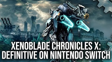 Xenoblade Chronicles X Definitive Edition - The Last Wii U To Switch Port Is Excellent