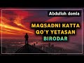 Максадни Катта Қӯй Етасан Биродар - Абдуллоҳ Домла | Abdulloh domla