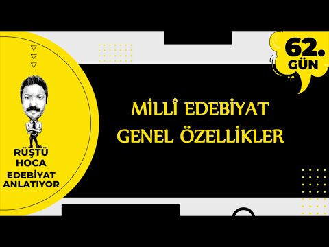 Millî Edebiyat | Genel Özellikler | 100 Günde Edebiyat Kampı 62.Gün | RÜŞTÜ HOCA