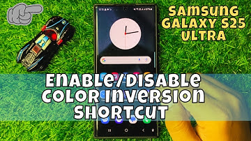 How to Enable/Disable Color Inversion Shortcut Samsung Galaxy S25 Ultra