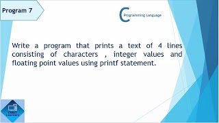 Program that prints values of character, integer and floating point.||C Programming Language