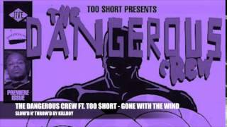 THE DANGEROUS CREW FT. TOO $HORT - GONE WITH THE WIND