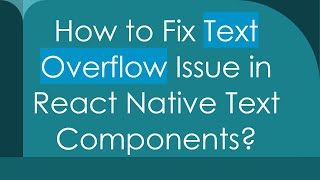 How to Fix Text Overflow Issue in React Native Text Components?