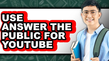 How To Use Answer The Public For YouTube (Easy Method)