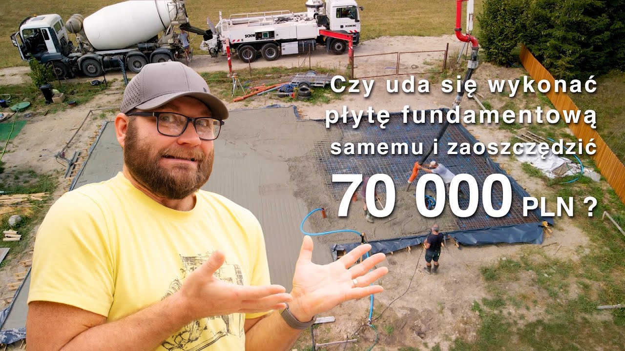 Część 2. Budujemy sami płytę fundamentową! Czy to się udało? Ile udało się zaoszczędzić?
