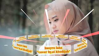 busyro Lana lirik_arab, latin & terjemah cover:ai khodijah#lyrics #cover #sholawatmerdu