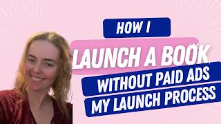 How I Launch a Book Without Ads: My Complete Launch Process