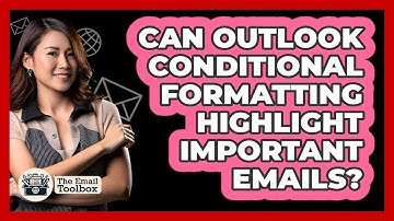 Can Outlook Conditional Formatting Highlight Important Emails? - TheEmailToolbox.com