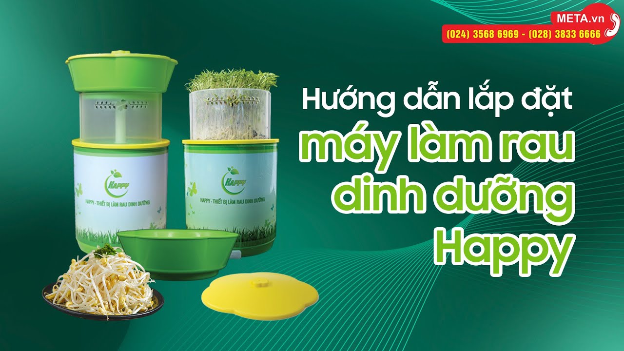 Hướng dẫn lắp đặt máy làm rau dinh dưỡng Happy - META.vn