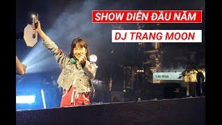 DJ TRANG MOON VLOG | SHOW DIỄN ĐẦU NĂM CỦA TRANG