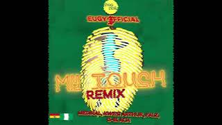 My Touch Remix (feat. Medikal, Kwesi Arthur, Falz & D-Black) [Audio slide]