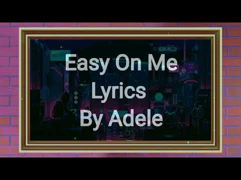 Easy On Me lyrics by Adele