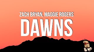 Video thumbnail of "Zach Bryan - Dawns (Lyrics) feat. Maggie Rogers"