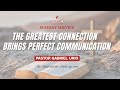 08 02 2026 The Greatest Connection PASTOR GABRIEL URIO