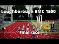 FAST Final 1500m (Loughborough BMC) *Ft Alex Ediker