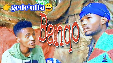 Ethiopia Gedeo Comedy Banqo Ku Video Part 8 1080p Mp4 አድስ ኢትዮ ጌዴኦ አስቂንኝ ቪዲዮ 