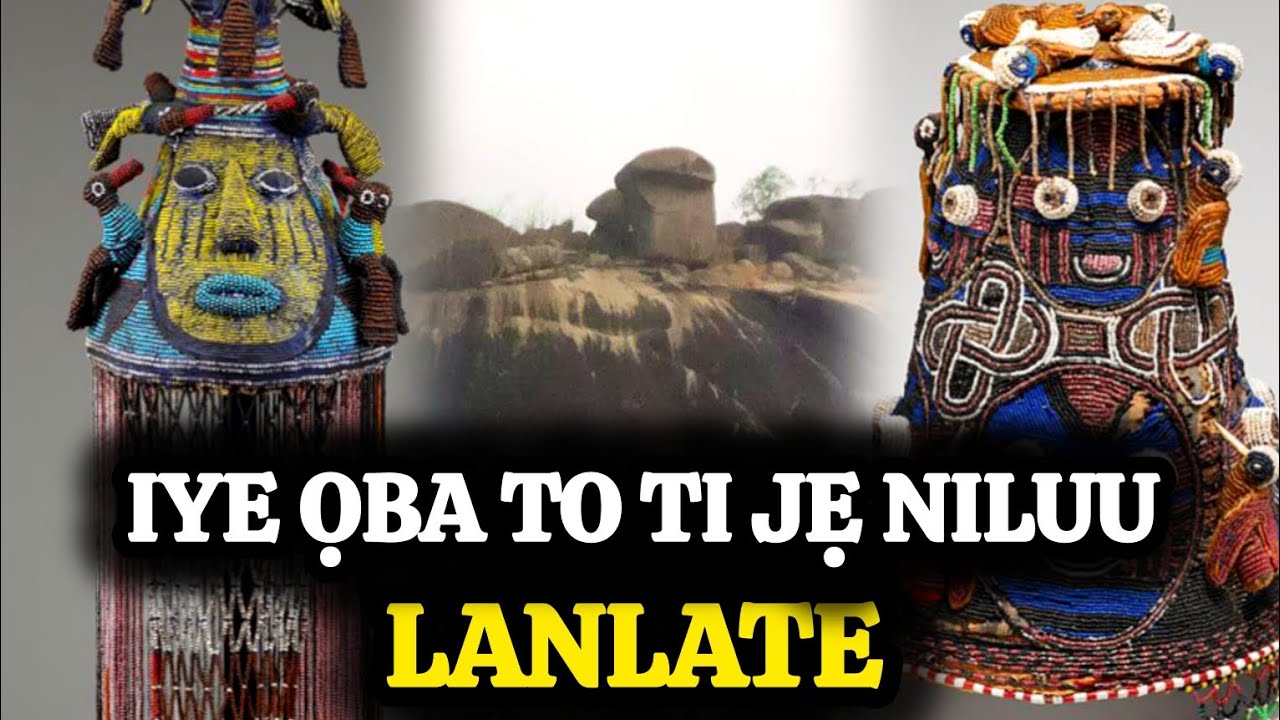 IYE OBA TO TI JE NILUU LANLATE  