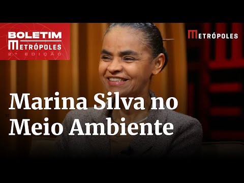 Mudanças e expectativas de Marina Silva no Meio Ambiente | Boletim Metrópoles 2º