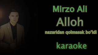 Mirzo Ali   Alloh nazaridan qolmasak buldi karaoke