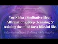 Yog nidra  meditative sleep affirmations deep cleansing  reprogram the mind for a blissful life