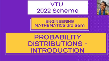 Probability Distributions Intro| Part 1 | Engineering Mathematics 3rd Sem| 2022 Scheme | vtu