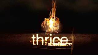 Thrice - blood clots and black holes