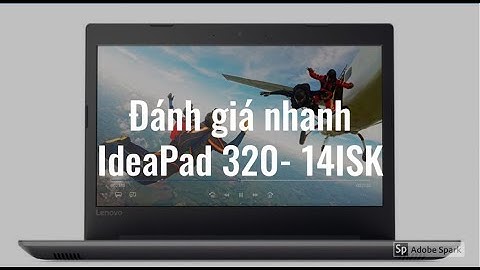 Đánh giá lenovo ideapad 320 14isk