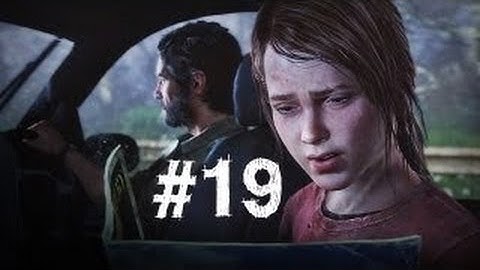 The Last Of Us Remastered Gameplay Walkthrough Part 19 - The Getaway