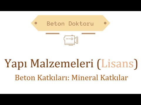 Yapı Malzemeleri: Beton Katkıları-Mineral Katkılar (Bölüm 2)     I    Dr. Serhat DEMİRHAN