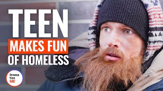 TEEN MAKES FUN OF HOMELESS | @DramatizeMe