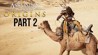 ASSASSIN'S CREED ORIGINS Gameplay Walkthrough Part 2 - RIDING A CAMEL (Preview)