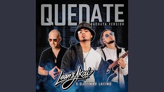 Quedate (Bachata Version)