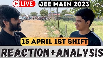 JEE Main 2023 🤯 - 15th April 1st Shift Student Reaction + Live Feedback🚨 #jeemain2023