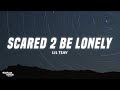 Lil Tjay Scared 2 Be Lonely Lyrics