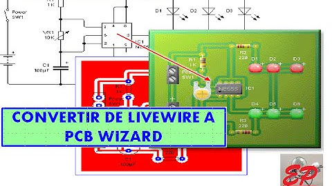 como convertir un circuito de LIVEWIRE a PCB WIZARD