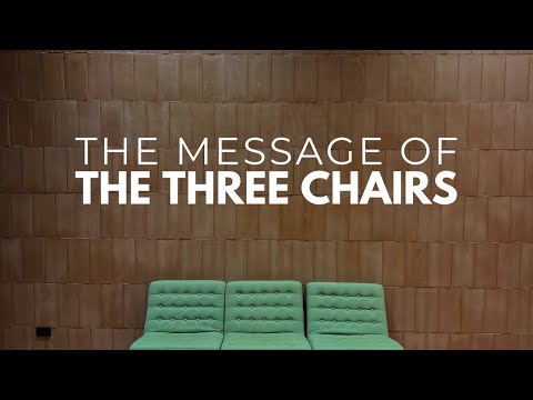 The Message of The Three Chairs. May 14, 2023