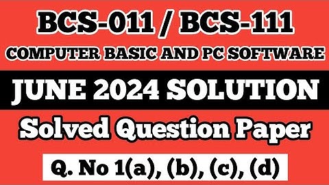 P1- Q. 1(a), (b), (c), (d) | BCS 011 June 2024 Solution | BCS 011 Solved Question Paper | Bcs 111