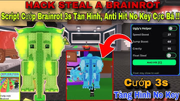 Hướng Dẫn Hack Steal A Brainrot Mới Nhất Script Cướp Brainrot 3s Tàng Hình Anti Hit No Key Cực Bá !!