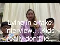 Lying in a fake interview with your honest kids