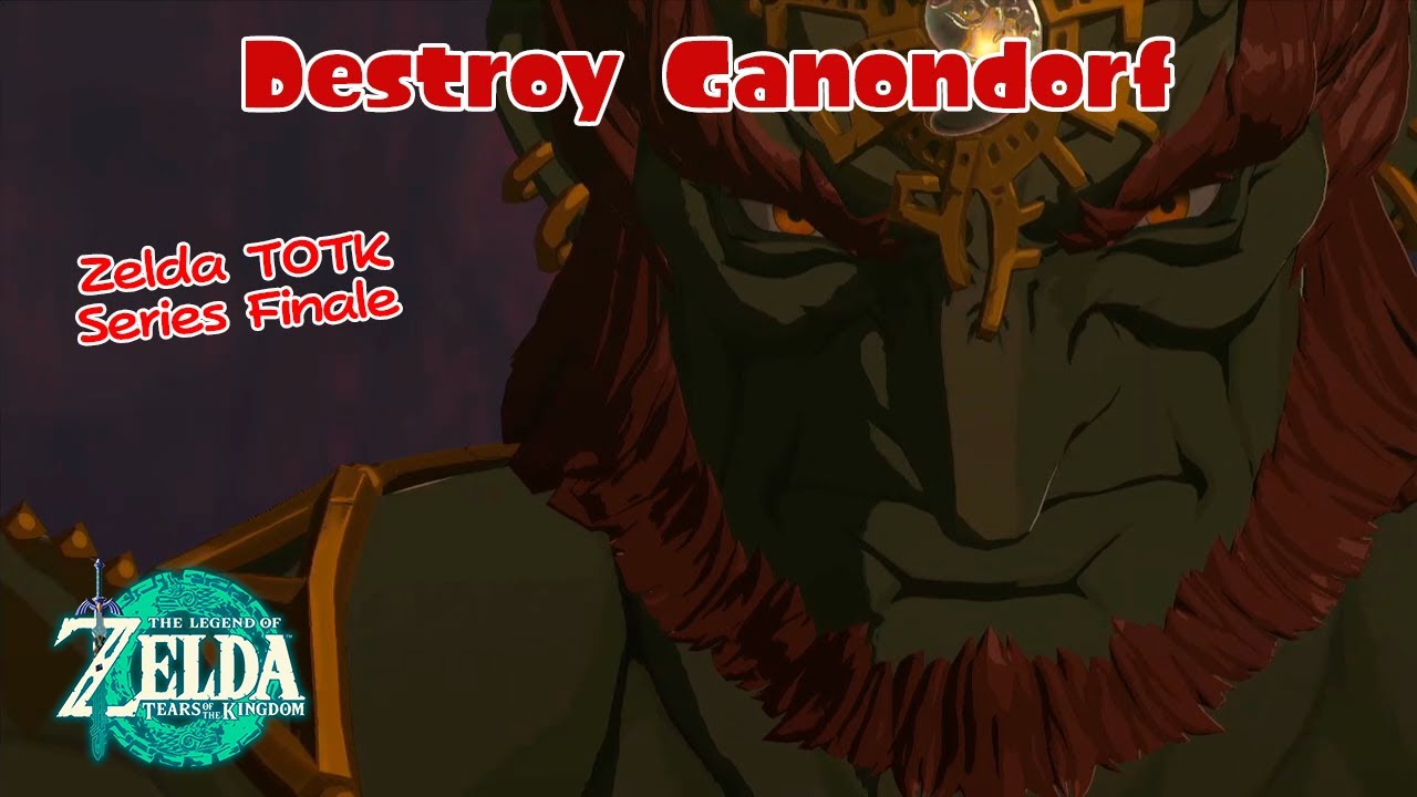 Zelda Tears of The Kingdom – Destroy Ganondorf, Zelda TOTK Series Finale
