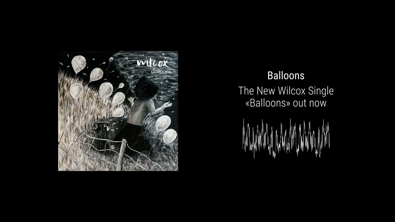 Παρακολούθηση Wilcox – Balloons (Official Audio) στο YouTube Παρακολούθηση Wilcox – Balloons (Official Audio) στο YouTube