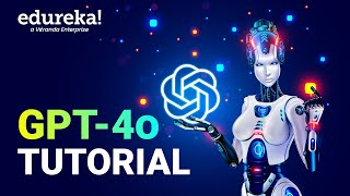 GPT 4o Tutorial | Whats new in ChatGPT 4o | ChatGPT 4o explained | Edureka