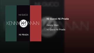 Ni Gucci Ni Prada《》Kenny Man☆》