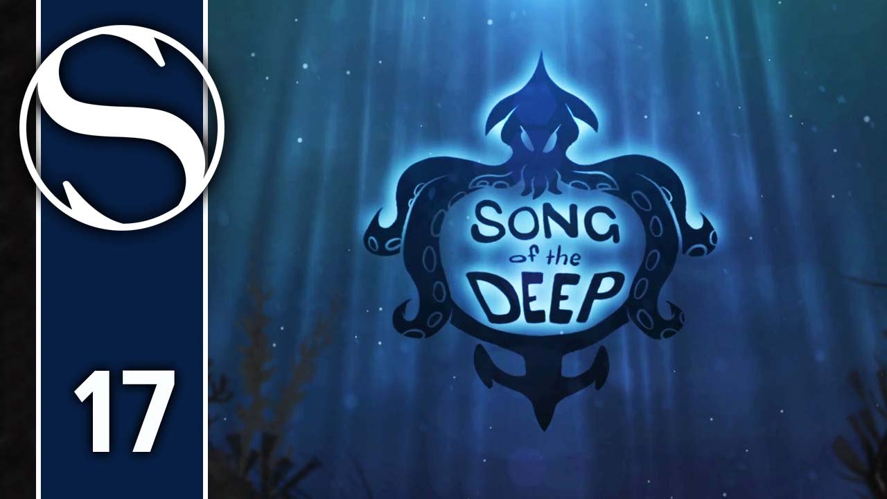 SONG OF THE DEEP - Let's Play Song of the Deep / Song of the Deep Gameplay - Part 17