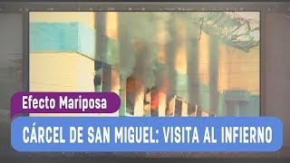 Efecto Mariposa - Cárcel de San Miguel: Visita al Infierno / Capítulo 9