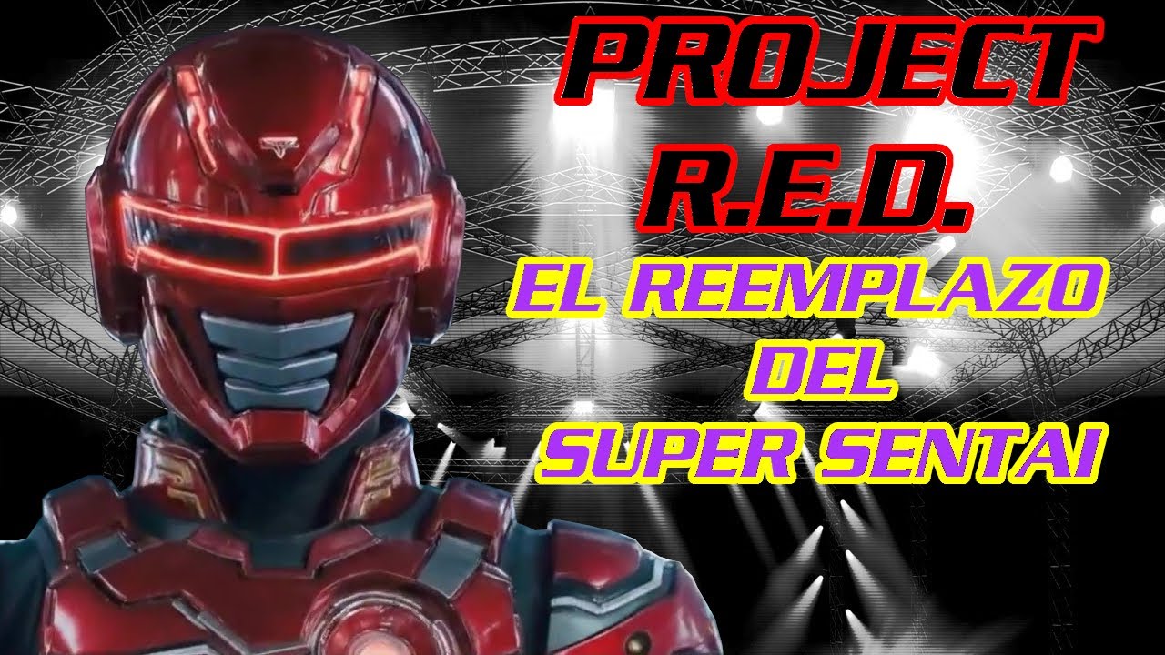 PROJECT R.E.D. -El reemplazo de Super Sentai, HASBRO ES EL CULPABLE ...
