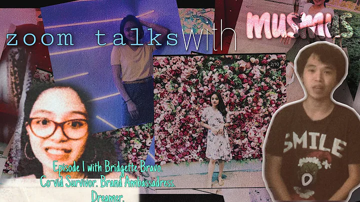 Zoom Talks With Musmus Episode 1: Bridgette Bravo (Co-vid Survivor. Brand Ambassadress. Dreamer)