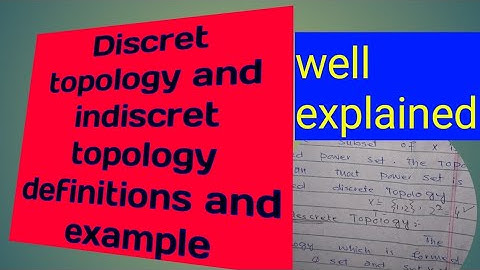 Discret topology and indiscret topology definitions and example