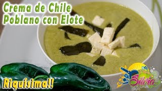 Crema de Chile Poblano con Elote  ElSazóndeSilvia